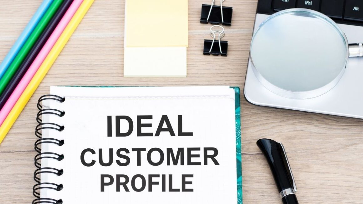 How To Create The “Ideal Customer Profile”?