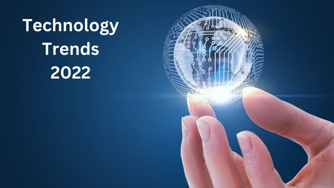 The 6 Technology Trends Of 2022 That Will Affect The Markert