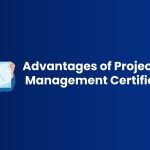 Advantages Of Project Management Certification